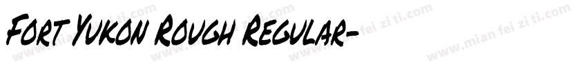 Fort Yukon Rough Regular字体转换
